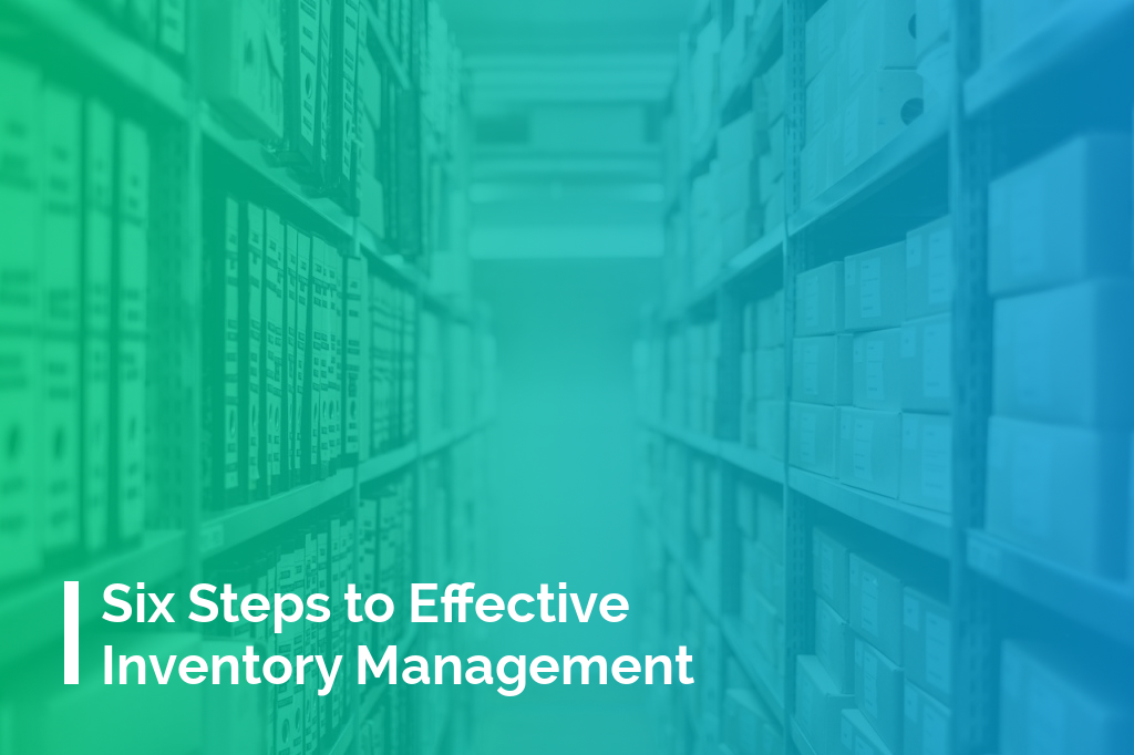 six steps to effective inventory management